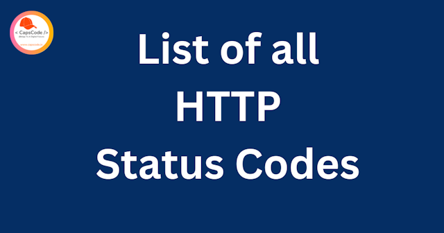 Here is the list of all HTTP Status Code and their brief details